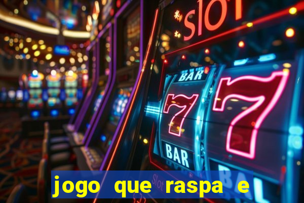 jogo que raspa e ganha dinheiro